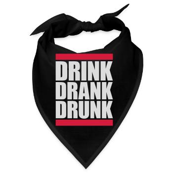 drink drank drunk Zitat - Bandana - Schwarz - Vorne