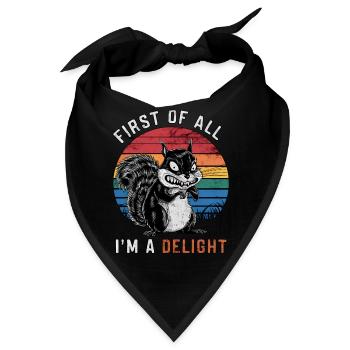 Zuerst Von Allem I'm A Delight Sarkastisches Eichhörnchen - Bandana - Schwarz - Vorne