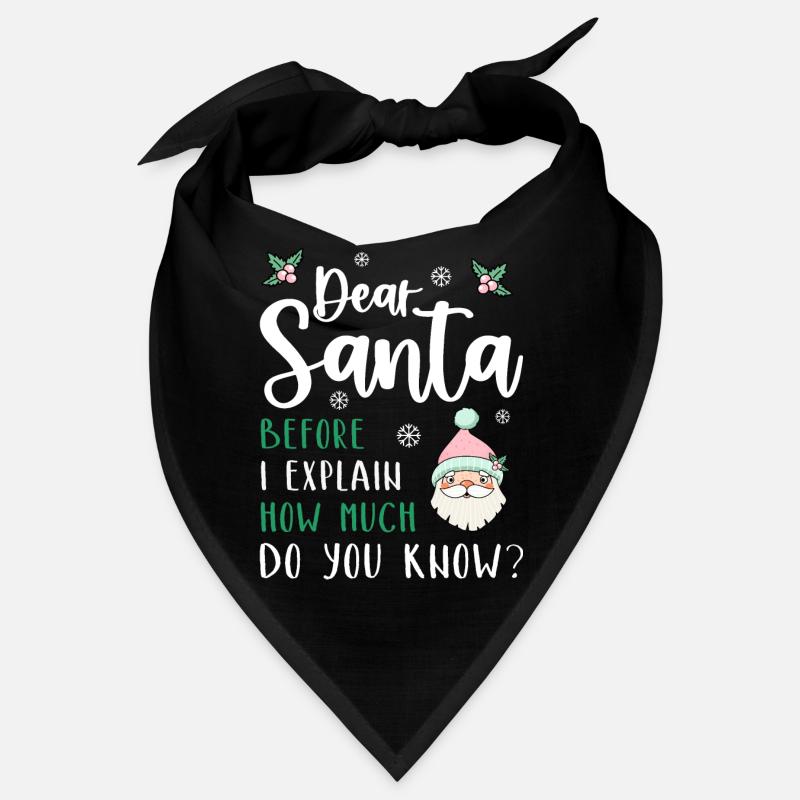 Cher Père Noël, avant que je vous explique, Que savez-vous ? - Bandana - noir
