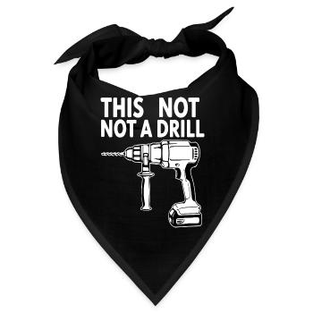 Das ist keine Bohrmaschine - Bandana - Schwarz - Vorne