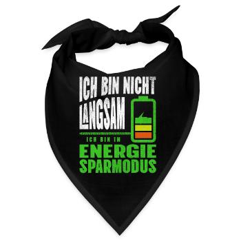 Ich bin nicht LANGSAM, ich bin im ENERGIESPARMODUS - Bandana - Schwarz - Vorne