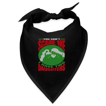 Du kannst mich nicht erschrecken, ich habe 2 Töchter - Bandana - Schwarz - Vorne