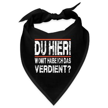 DU HIER womit habe ich das verdient - Bandana - Schwarz - Vorne