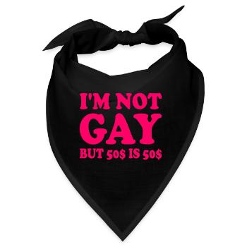I'm not gay but 50$ is 50$ - Bandana - Schwarz - Vorne