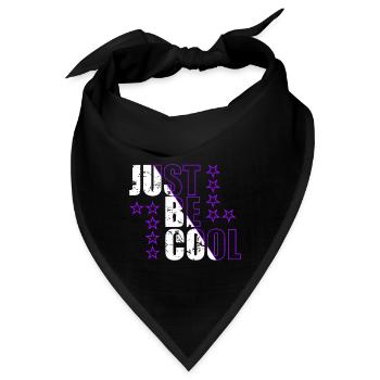 Just Be Cool Motivationssprüche Spruch Zitat - Bandana - Schwarz - Vorne