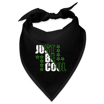 Just Be Cool Motivationssprüche Spruch Zitat - Bandana - Schwarz - Vorne