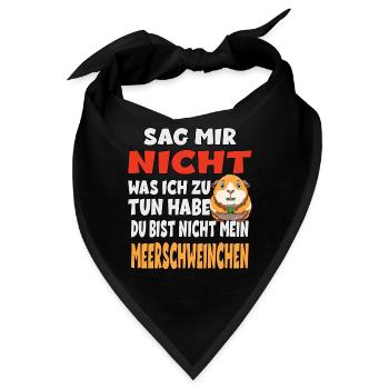 Sag Mir Nicht Was Ich Zu Tun Habe Meerschweinchen - Bandana - Schwarz - Vorne