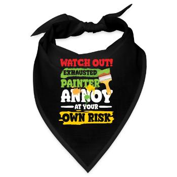 Exhausted Painter Annoy At Your Own Risk - Bandana - Schwarz - Vorne