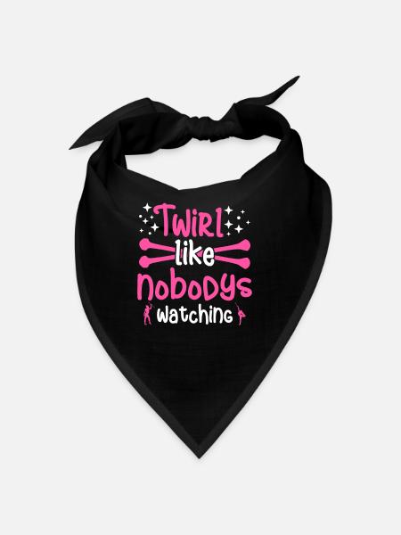 Twirl like nobodys watching - Baton Twirling - Bandana - black