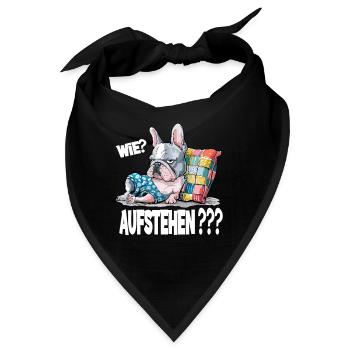 Französische Bulldogge: Wie? Aufstehen??? - Bandana - Schwarz - Vorne