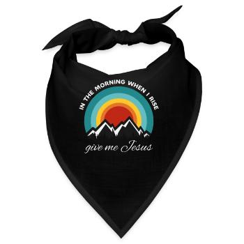 Am Morgen, wenn ich aufstehe, gib mir Jesus - - Bandana - Schwarz - Vorne