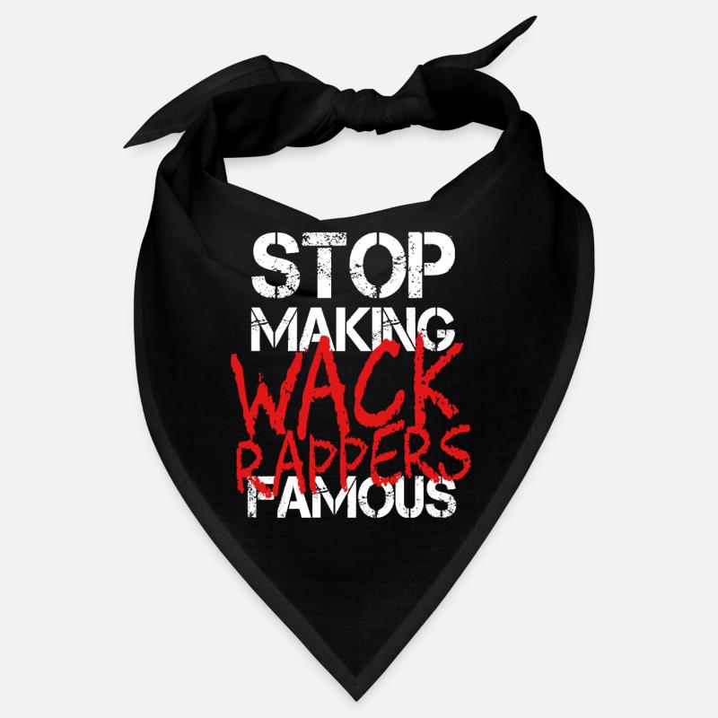 stop making Wack Rappers Famous Hip Hop Bandana