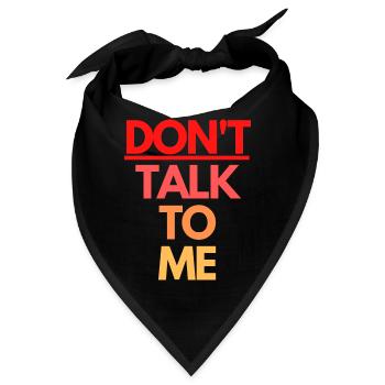 DON'T TALK TO ME - Bandana - Schwarz - Vorne