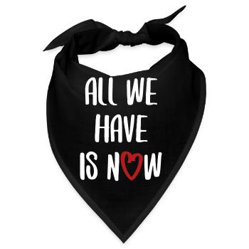 alles was wir haben ist jetzt Englisch quotes - Bandana - Schwarz - Vorne