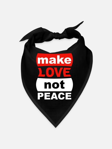 Make Love Not Peace - Bandana - Schwarz
