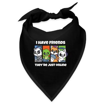 Ich habe Freunde, sie sind nur Online-Gamer Witz - Bandana - Schwarz - Vorne