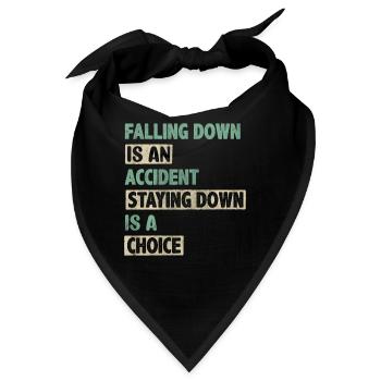 Falling Is An Accident Staying Down Is A Choice - Bandana - Schwarz - Vorne