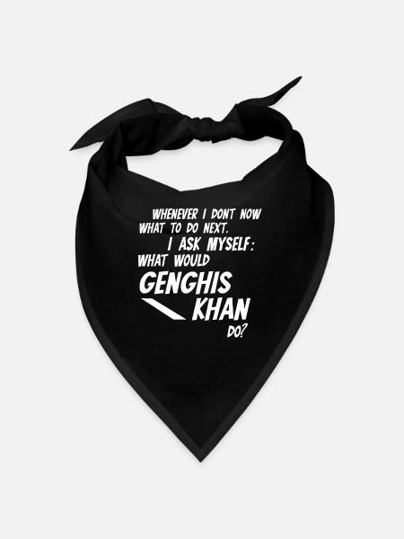 Chaque fois que je ne sais pas ce que Gengis Khan ferait - Bandana - noir - Devant