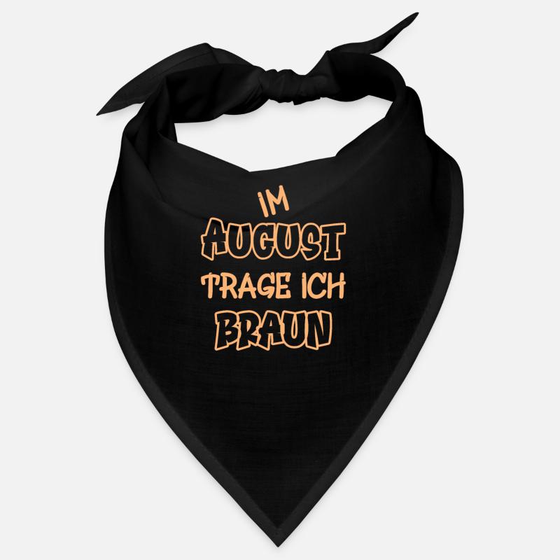 Im August trage ich braun Spruch Farbe braun Bandana