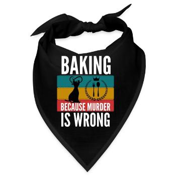 Backen, weil Mord falsches Hemd ist - Bandana - Schwarz - Vorne