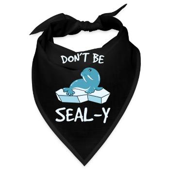 Don#t be Seal-y Seal Funny Animal Puns - Bandana - Schwarz - Vorne