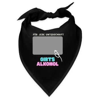 Für jede Unterschrift gibt´s Alkohol - Bandana - Schwarz - Vorne