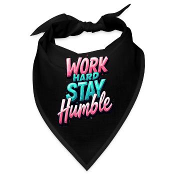 Arbeite hart, bleibe bescheiden - Bandana - Schwarz - Vorne