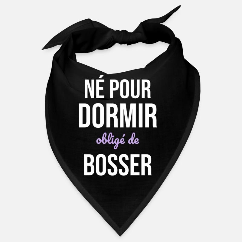 Né Pour Dormir — Obligé de Bosser Bandana