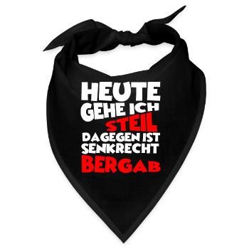 Heute gehe ich steil, dagegen ist senkrecht bergab - Bandana - Schwarz - Vorne