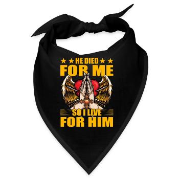 He died for me so I live for him - Bandana - Schwarz - Vorne