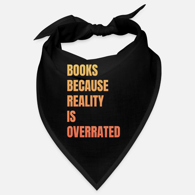 Books because reality is overrated Bandana