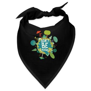 Seien Sie nicht trashig Earth Day Zitate - Bandana - Schwarz - Vorne