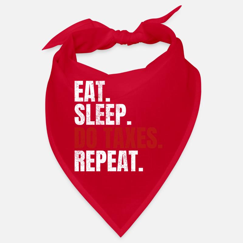 Eat Sleep Do Taxes Repeat Comptable Comptable Conseiller fiscal Bandana