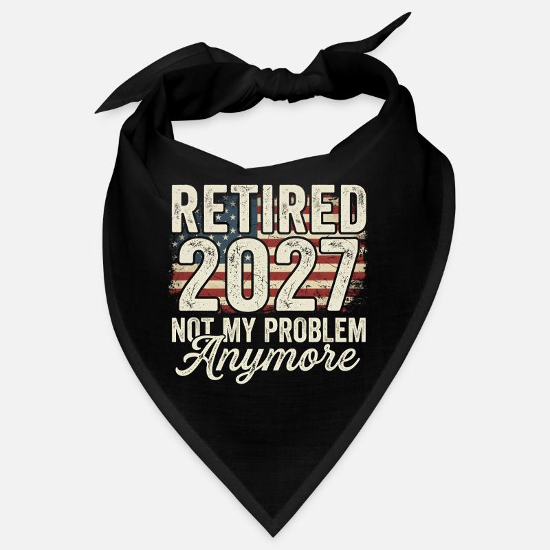 Ruhestand 2027 – nicht mehr mein Problem. Ruhestan Bandana