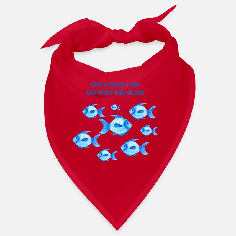 Only dead fish go with the flow Bandana