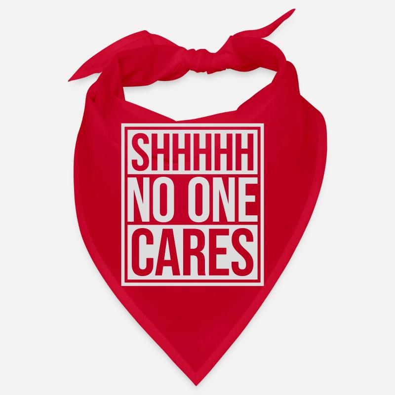 shhh no one cares Bandana