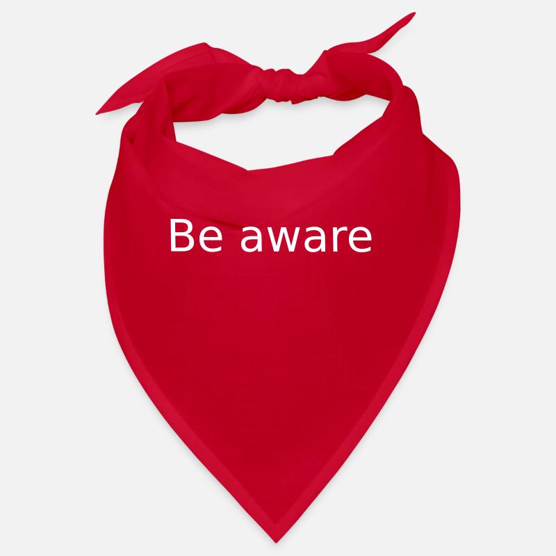 Be Aware. Be conscious Bandana