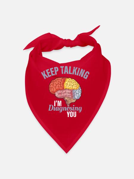 Keep Talking I'm Diagnosing You Psychology Funny G - Bandana - red - Front