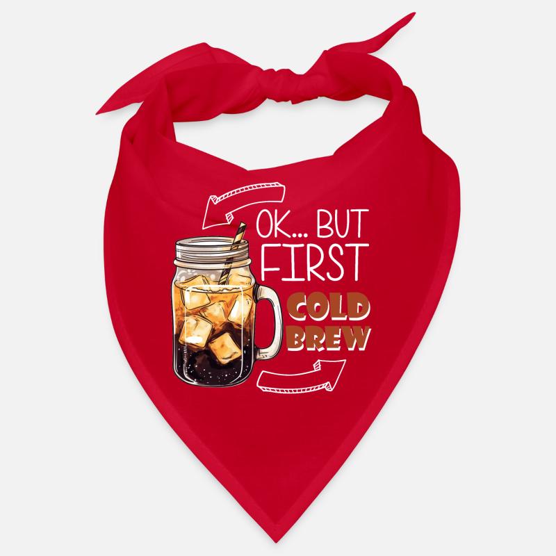OK... But First Cold Brew Bandana