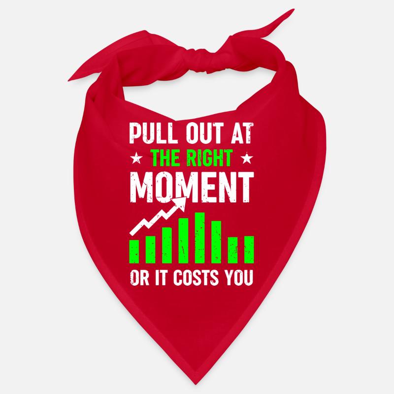 Pull Out at the Right Moment - Or it Costs You Bandana