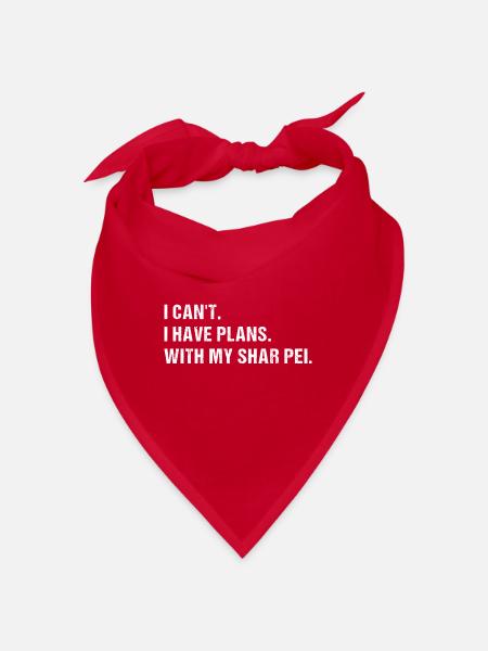J’ai des projets. Avec mon Shar Pei - Bandana - rouge - Devant