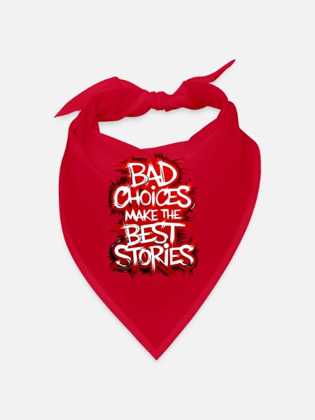 Bad choices make the best stories - Bandana - Rot - Vorne