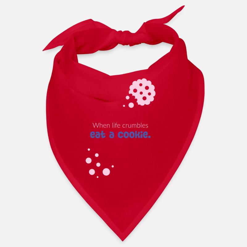 When life crumbles eat a cookie Bandana