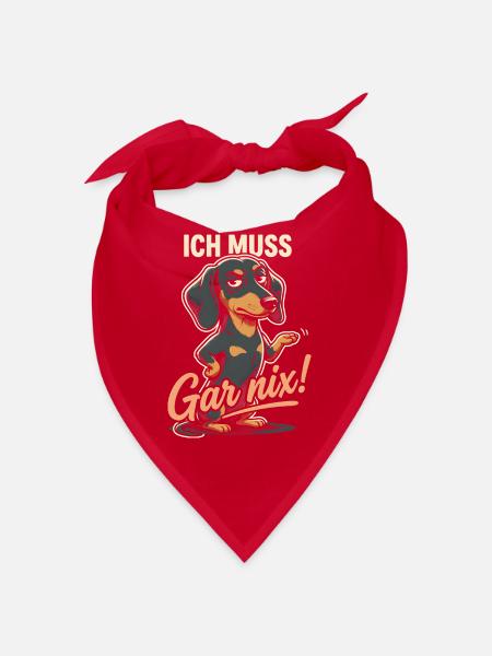 Dackel Ich Muss Gar Nix Frecher Hund Humor Spruch - Bandana - Rot - Vorne