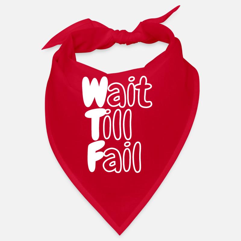 WTF - Wait Till Fail Bandana
