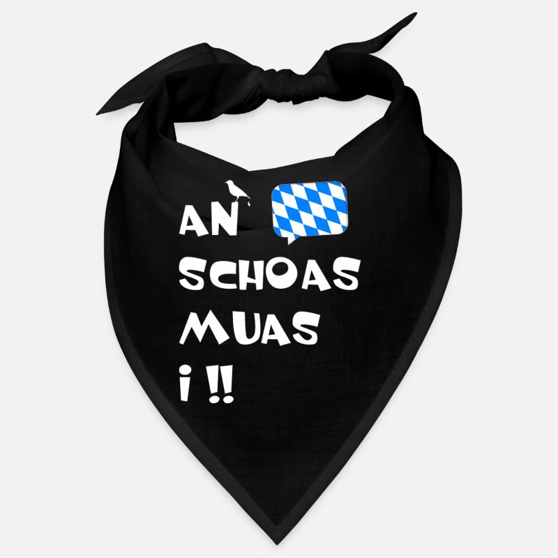 Bavarian dialect An Schoas muas i. Bandana