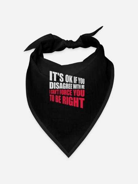 you disagree with me - Bandana - black - Front