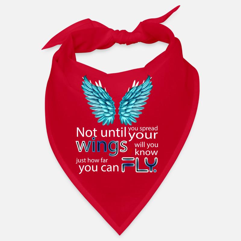 Not until you spread your wings... Bandana