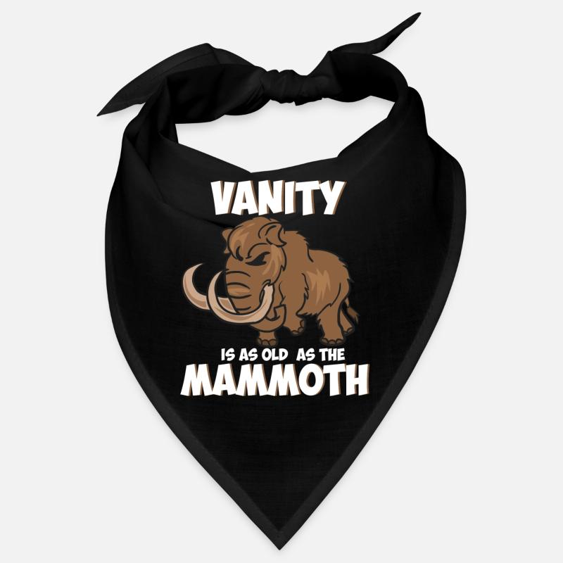 Vanity is as old as the mammoth Bandana