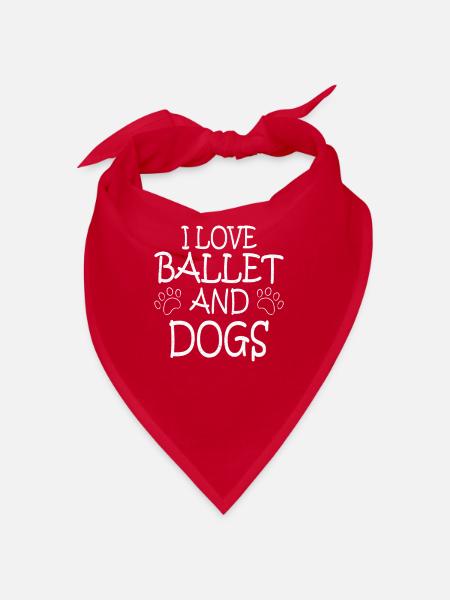 BALLET / DOGS / BALLERINA : I love Ballet and Dogs - Bandana - rouge